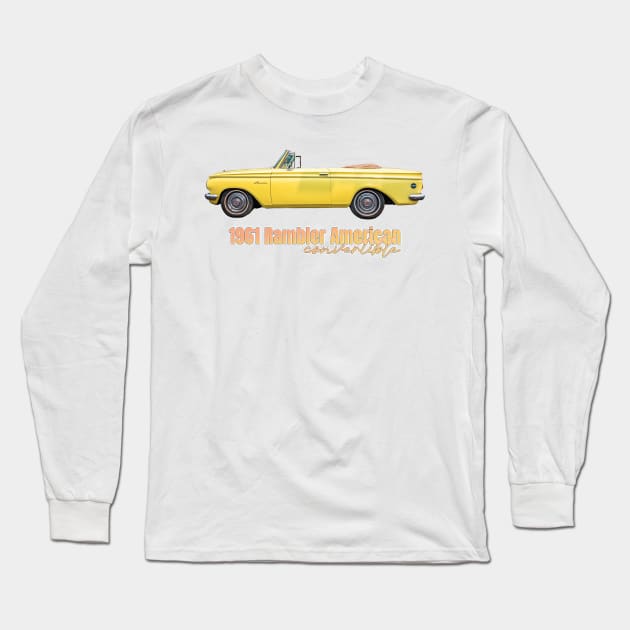 1961 Rambler American Convertible Long Sleeve T-Shirt by Gestalt Imagery